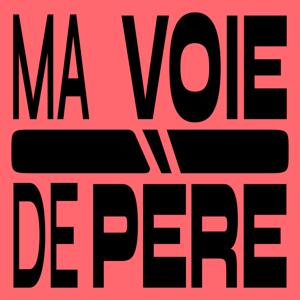 Ma voie de père