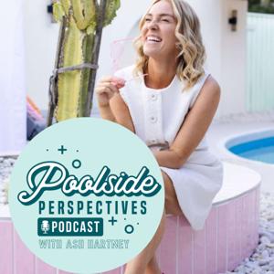 Poolside Perspectives with Ash Hartney