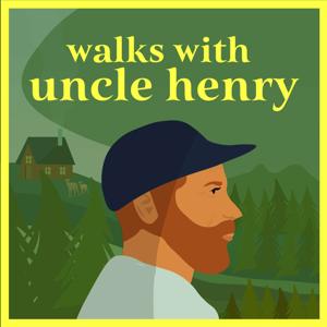 Walks with Uncle Henry