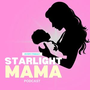 Starlight Mama Podcast