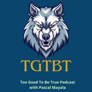 Too good To Be True podcast with Pascal Mayala