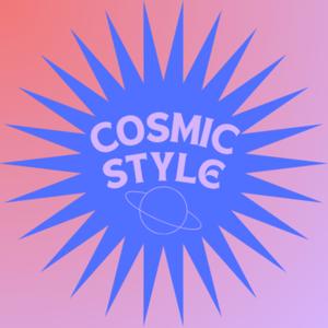 Cosmic Style