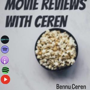 Movie Reviews With Ceren