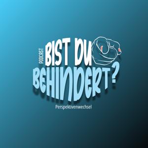 Bist du Behindert? Der Perspektivenwechsel.