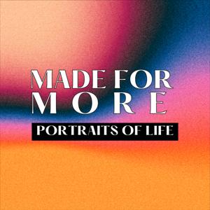 The Made for More Project: Portraits of Life