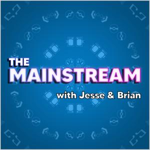 The Mainstream with Jesse and Brian