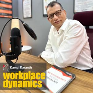 Workplace Dynamics with Kamal Karanth