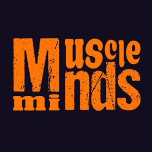 Muscle Minds Podcast