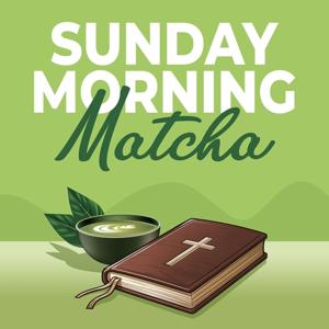 Sunday Morning Matcha