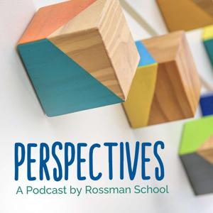 Perspectives - A Podcast by Rossman School