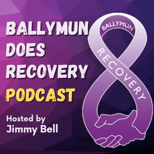 Ballymun Does Recovery Podcast