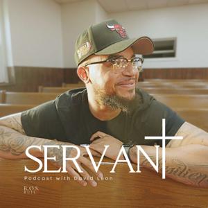 The Servant Podcast with David Leon