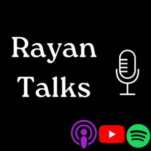 Rayan Talks
