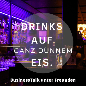 Drinks auf ganz dünnem Eis - BusinessTalk unter Freunden