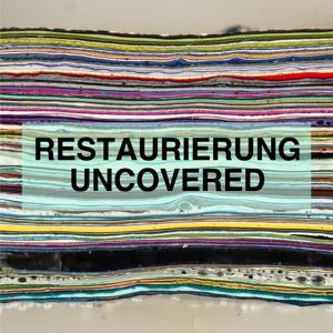 Restaurierung Uncovered
