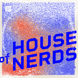 House of Nerds