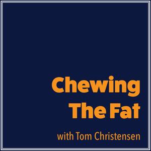 Chewing The Fat With TC