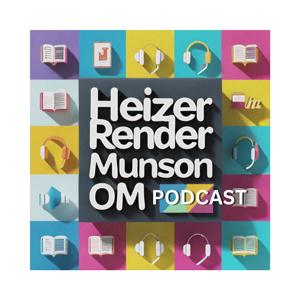 Heizer Render Munson OM Podcast