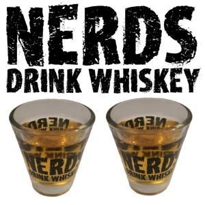 Nerds Drink Whiskey