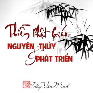 THIỀN PHẬT GIÁO - NGUYÊN THỦY và PHÁT TRIỂN (Sách nói)