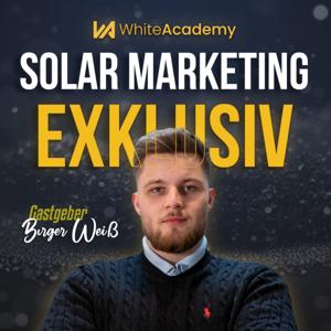 SOLAR MARKETING EXKLUSIV mit Birger Weiß: WACHSTUM, MARKETING, RECRUITING für Photovoltaikbetriebe