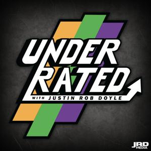 Underrated w/ Justin Rob Doyle