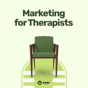 Marketing for Therapists - Inspiring Mental Health Professionals