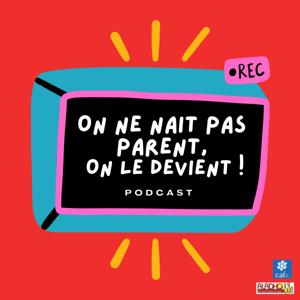 On ne nait pas parent on le devient !