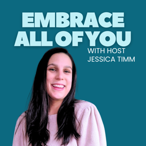 Embrace All of You