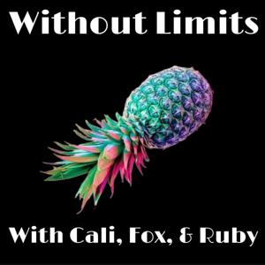 Without Limits: With Cali, Fox, and Ruby