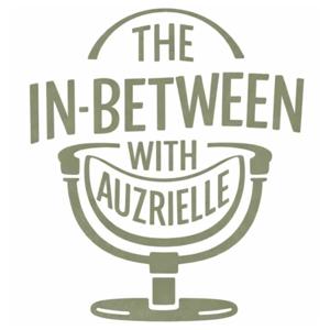 The In-Between with Auzrielle