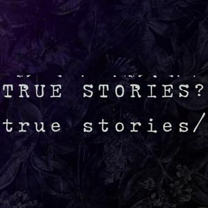 True Stories? The Podcast of Plausible Doubt