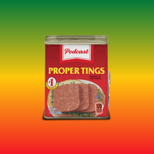 PROPER TINGS PODCAST