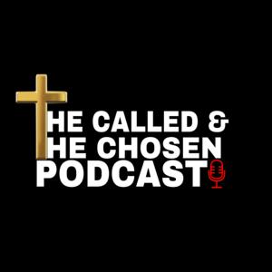 The Called and The Chosen Podcast