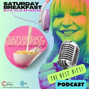 Saturday Breakfast with Julie Reynolds - the "Best Bits"