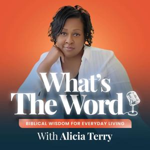 What's the Word? | Biblical Wisdom for Everyday Living