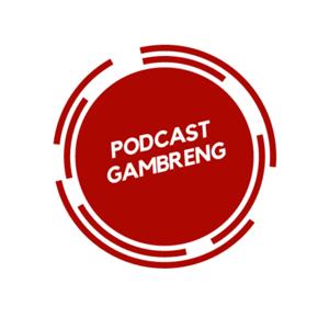Podcast Gambreng
