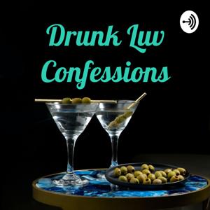 Drunk Luv Confessions