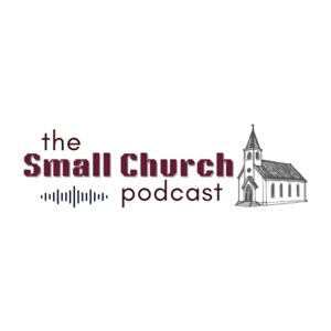 The Small Church Podcast