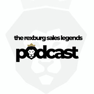 The Rexburg Sales Legends Podcast
