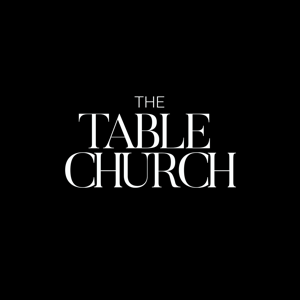 The Table Church Podcast