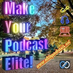 Make Your Podcast Elite!