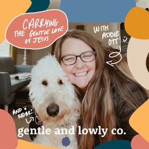 gentle and lowly co. with Addie Ott