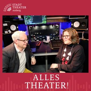 Alles Theater! Der Podcast rund ums Stadttheater Amberg