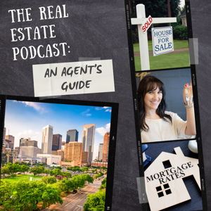 The Real Estate Podcast: An Agent's Guide