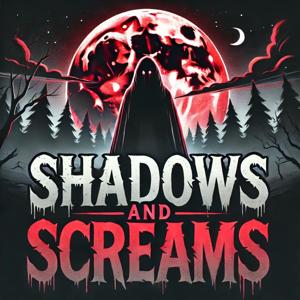 Shadows and Screams