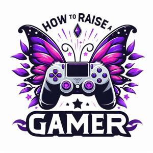 How to Raise a Gamer