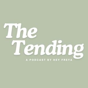 The Tending by hey freya