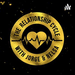 The Relationship Cycle with Jorge and Nelsa