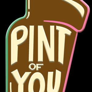 Pint Of You